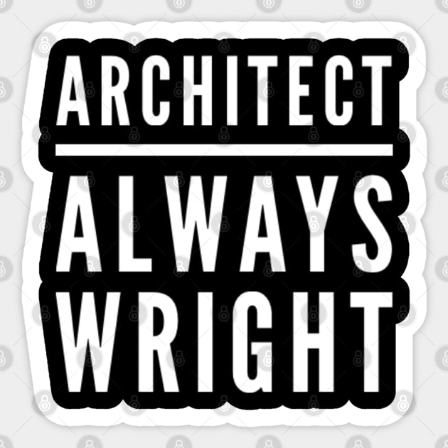 Architect, always Wright! Sticker by SLGA Designs